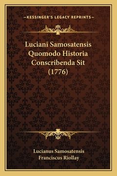portada Luciani Samosatensis Quomodo Historia Conscribenda Sit (1776) (in Latin)