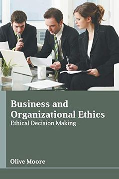 portada Business and Organizational Ethics: Ethical Decision Making (en Inglés)