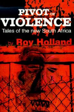 portada pivot of violence: tales of the new south africa (en Inglés)