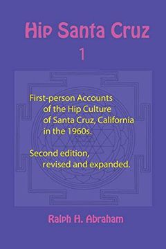portada Hip Santa Cruz: First-Person Accounts of the hip Culture of Santa Cruz, California in the 1960S (en Inglés)