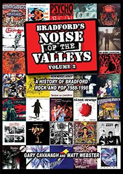 portada Bradford'S Noise of the Valleys Volume 2 1988-1998 (Bradford'S Noise of the Valleys A History of Bradford Rock and pop 1988 -1998) (en Inglés)