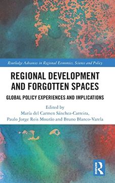 portada Regional Development and Forgotten Spaces (Routledge Advances in Regional Economics, Science and Policy) (in English)