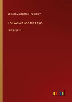 portada The Wolves and the Lamb: In Large Print (in English)