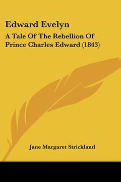 portada edward evelyn: a tale of the rebellion of prince charles edward (1843) (en Inglés)