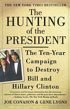 portada The Hunting of the President: The Ten-Year Campaign to Destroy Bill and Hillary Clinton (en Inglés)