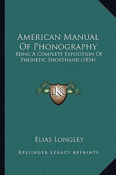 portada american manual of phonography: being a complete exposition of phonetic shorthand (1854) (en Inglés)