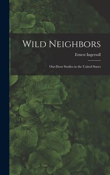 portada Wild Neighbors: Out-door Studies in the United States (en Inglés)