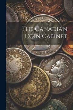 portada The Canadian Coin Cabinet (en Francés)