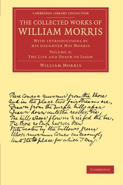 portada The Collected Works of William Morris 24 Volume Set: The Collected Works of William Morris: Volume 2, the Life and Death of Jason Paperback (Cambridge Library Collection - Literary Studies) (in English)