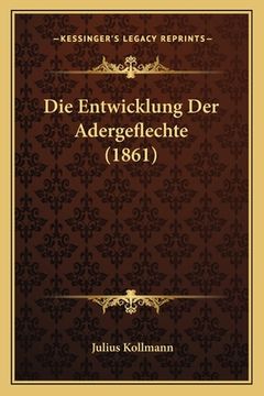 portada Die Entwicklung Der Adergeflechte (1861) (en Alemán)