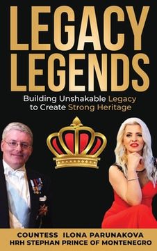 portada Legacy Legends: Building Unshakable Legacy To Create Strong Heritage (en Inglés)