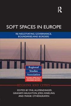 portada Soft Spaces in Europe: Re-Negotiating Governance, Boundaries and Borders (in English)