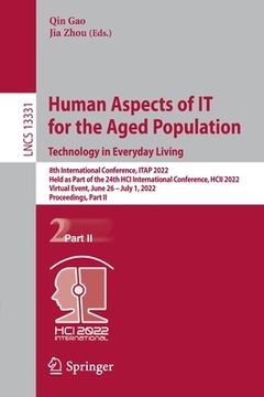 portada Human Aspects of It for the Aged Population. Technology in Everyday Living: 8th International Conference, Itap 2022, Held as Part of the 24th Hci Inte (en Inglés)