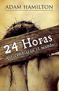 portada 24 Horas que Cambiaron el Mundo: 24 Hours That Changed the World - Spanish Edition (in English)