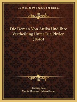portada Die Demen Von Attika Und Ihre Vertheilung Unter Die Phylen (1846) (en Alemán)