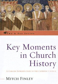 portada key moments in church history: a concise introduction to the catholic church (in English)