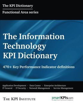 portada The Information Technology KPI Dictionary: 470+ Key Performance Indicator Definitions
