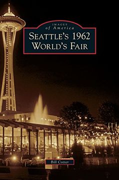 portada Seattle's 1962 World's Fair (en Inglés)