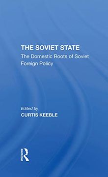 portada The Soviet State: The Domestic Roots of Soviet Foreign Policy 