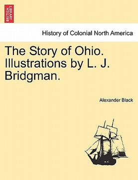 portada the story of ohio. illustrations by l. j. bridgman. (en Inglés)