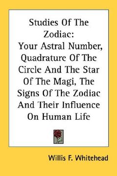 portada studies of the zodiac: your astral number, quadrature of the circle and the star of the magi, the signs of the zodiac and their influence on