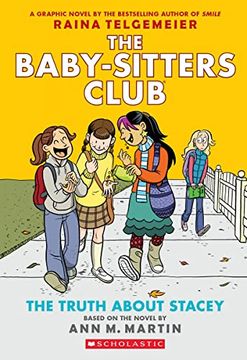 portada The Truth About Stacey: A Graphic Novel (The Baby-Sitters Club #2) (The Baby-Sitters Club Graphix) (en Inglés)