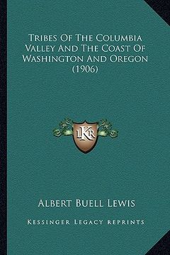 portada tribes of the columbia valley and the coast of washington and oregon (1906) (en Inglés)
