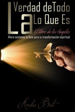 portada La Verdad de Todo lo que es: El Libro de los Angeles (in Spanish)