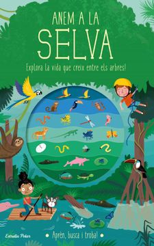portada Anem a la Selva: Explora la Vida que Creix Entre els Arbres! (en Catalá)