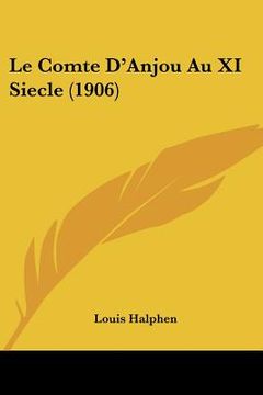 portada Le Comte D'Anjou Au XI Siecle (1906) (en Francés)