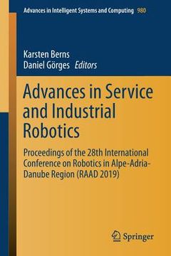 portada Advances in Service and Industrial Robotics: Proceedings of the 28th International Conference on Robotics in Alpe-Adria-Danube Region (Raad 2019) (en Inglés)