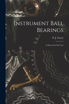 portada Instrument Ball Bearings; a Survey for the User (en Inglés)