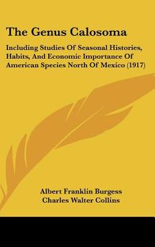 portada the genus calosoma: including studies of seasonal histories, habits, and economic importance of american species north of mexico (1917)