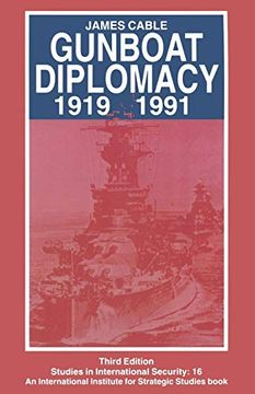 portada Gunboat Diplomacy 1919–1991: Political Applications of Limited Naval Force (Studies in International Security) 