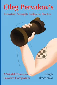 portada Oleg Pervakovs Industrial Strength Endgame Studies (in English)