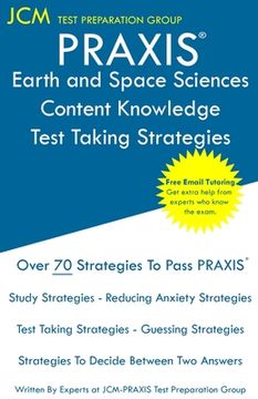 portada PRAXIS Earth and Space Sciences: PRAXIS 5571 - Free Online Tutoring - New 2020 Edition - The latest strategies to pass your exam.