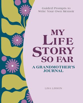 portada My Life Story so Far: A Grandmother’S Journal: Guided Prompts to Write Your own Memoir 