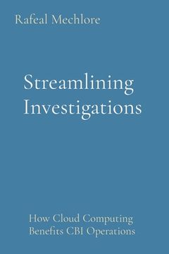 portada Streamlining Investigations: How Cloud Computing Benefits CBI Operations (en Inglés)