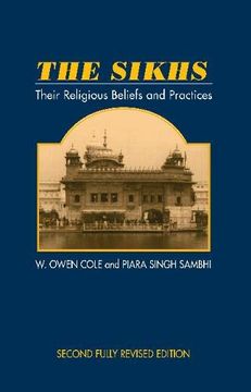 portada The Sikhs: Their Religious Beliefs and Practices (Beliefs & Practices) (en Inglés)