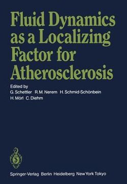 portada fluid dynamics as a localizing factor for atherosclerosis: the proceedings of a symposium held at heidelberg, frg, june 18 20, 1982 (en Inglés)