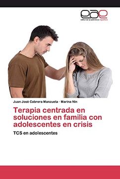 portada Terapia Centrada en Soluciones en Familia con Adolescentes en Crisis: Tcs en Adolescentes