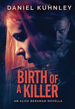 portada Birth Of A Killer: An Alice Bergman Novella (en Inglés)