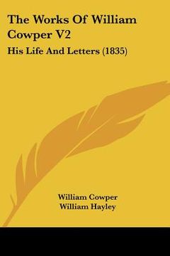 portada the works of william cowper v2: his life and letters (1835) (in English)