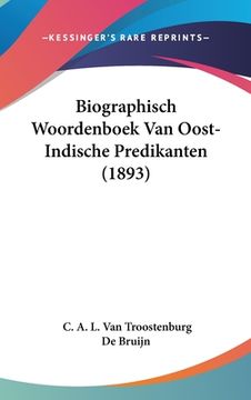 portada Biographisch Woordenboek Van Oost-Indische Predikanten (1893)
