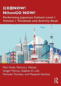 portada 日本語Now! Nihongo Now! Performing Japanese Culture - Level 1 Volume 1 Textbook and Activity Book (en Inglés)