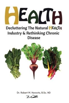 portada Health: Decluttering the Natural Health Industry & Rethinking Chronic Disease (en Inglés)