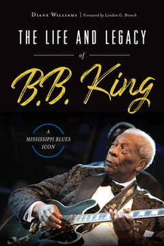 portada The Life and Legacy of B. B. King: A Mississippi Blues Icon 