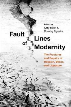 portada Fault Lines of Modernity: The Fractures and Repairs of Religion, Ethics, and Literature 