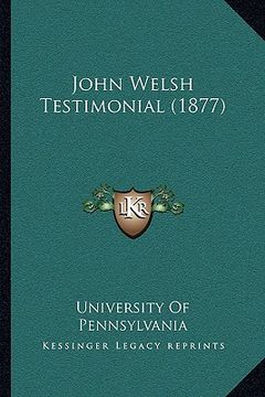 portada john welsh testimonial (1877) (en Inglés)
