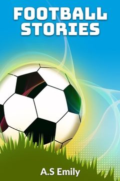 portada Football Stories: 30 Fantastic Football Stories